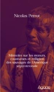Memoires sur les moeurs - Perrot Nicolas