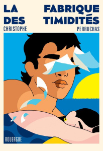 La fabrique des timidités - Perruchas Christophe