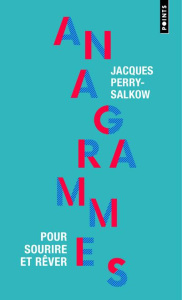 Anagrammes. Pour sourire et rêver - Perry-Salkow Jacques