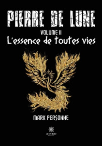 Pierre de lune Tome 2 : L’essence de toutes vies - Personne Mark