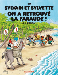 Sylvain et Sylvette Tome 60 : On a retrouvé la Faraude ! - Pesch Jean-Louis