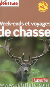 Petit Futé Week-ends et voyages de chasse - Petit Futé