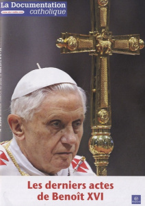 La documentation catholique N° 2508, 17 mars 2013 : Les derniers actes de Benoît XVI - Petit Jean-François
