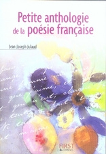 Petite anthologie de la poésie française - Julaud Jean-Joseph