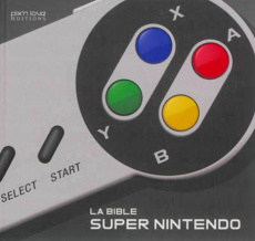 La Bible Super Nintendo - Pétronille Marc