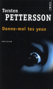 Donne-moi tes yeux - Pettersson Torsten ; Bruy Carine
