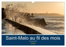 Saint-Malo au fil des mois (Calendrier mural 2026 DIN A3 vertical), CALVENDO calendrier mensuel. Pro - ¨peyle Véronique
