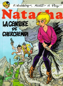 Natacha Tome 15 : La ceinture de Cherchemidi - Walthéry ; Mittei ; Peyo