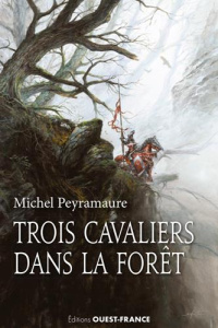 Trois cavaliers dans la forêt ou Un domaine en Brocéliande - Peyramaure Michel