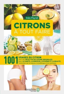 Citrons à tout faire. 3e édition - Peyret Inès
