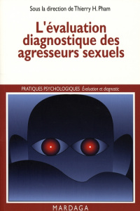 L'évaluation diagnostique des agresseurs sexuels - Pham Thierry H.