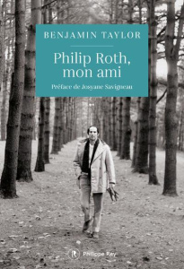 Philip Roth, mon ami - Taylor Benjamin