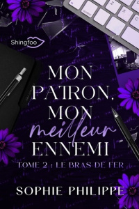 Mon patron, mon meilleur ennemi Tome 2 - Philippe Sophie