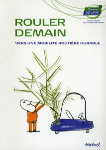 Rouler demain : vers une mobilité routière durable - Philippon Patrick