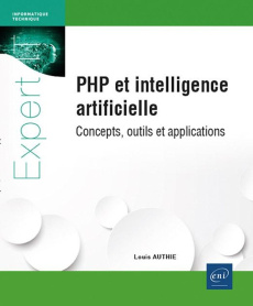PHP et intelligence artificielle : concepts, outils et applications - Authie Louis