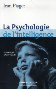 Psychologie de l'intelligence - Piaget Jean ; Houdé Olivier