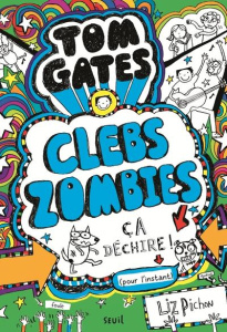 Tom Gates Tome 11 : Clebs Zombies, ça déchire ! (pour l'instant) - Pichon Liz ; Zimmermann Natalie
