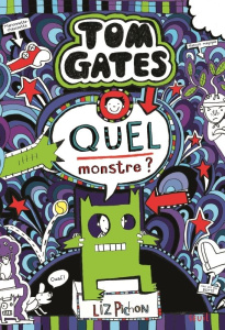 Tom Gates Tome 15 : Quel monstre ? - Pichon Liz ; Zimmermann Natalie