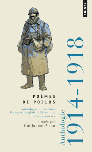 Poèmes de poilus. Anthologie de poèmes français, anglais, allemands, italiens, russes 1914-1918 - Picon Guillaume