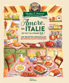 Amore, en Italie on fait ça comme ça ! 100 recettes régionales que seuls les italiens connaissent - PIEMONTESE/CHARLENE