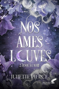 Nos âmes louves Tome 2 : Jusqu'à l'aube - Pierce Juliette