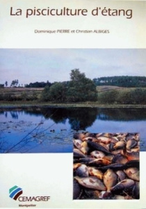La pisciculture d'étang - Pierre Dominique;Albiges Christian