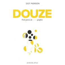 Douze. Petit précis de pornographie - Pierson Dot