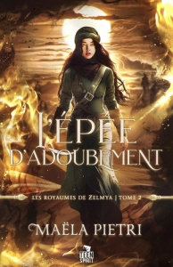 Les royaumes de Zelmya Tome 2 : L'épée d'adoubement - Pietri Maëla