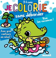 Je colorie sans déborder Vive les vacances ! Avec de gros contours en relief ! - Piette Nadine