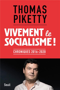 Vivement le socialisme ! Chroniques, 2016-2020 - Piketty Thomas
