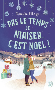 Pas le temps de niaiser, c'est Noël ! - Pilorge Natacha