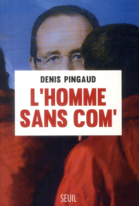 L'homme sans com' - Pingaud Denis