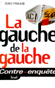 La gauche de la gauche - Pingaud Denis