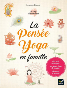 La pensée yoga en famille - Pinsard Laurence ; Xénard Carole