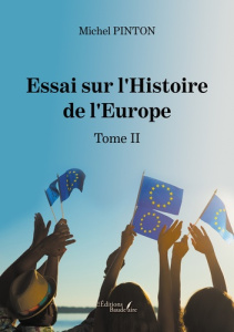 Essai sur l'Histoire de l'Europe. Tome 2 - Pinton Michel