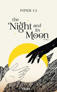 The Night and its Moon Tome 1 - Piper CJ ; Tordo Hélène