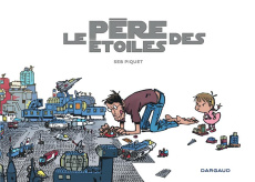 Le père des étoiles - Piquet Seb