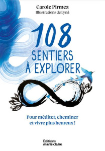 108 sentiers à explorer pour méditer - Pirmez Carole