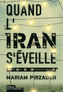 Quand l'Iran s'éveille - Pirzadeh Mariam