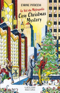 Cosy Christmas Mystery/03/Le Vol du Metropolis - Pitocchi Carine