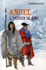 Angel, l'indien blanc - Place François