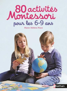 65 activités Montessori pour les 6-12 ans. Tome 1, L'univers, le système solaire et la terre - Place Marie-Hélène ; Espinoza Schute Mareike ; Cuv