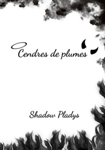 Cendres de plumes - Pladys Shadow