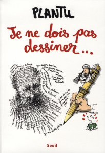 Je ne dois pas dessiner... - PLANTU