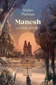 Les sentiers des astres Tome 1 : Manesh - Platteau Stefan