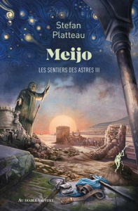 Les sentiers des astres Tome 3 : Meijo - Platteau Stefan