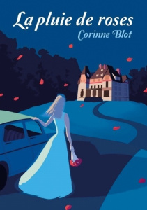 La pluie de roses - Blot Corinne