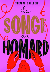 Plurielles : Le songe du homard - Pélerin Stéphanie