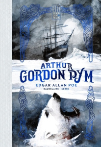 Arthur Gordon Pym - Poe Edgar Allan ; Serra Daniele ; Baudelaire Charl