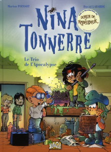 Nina Tonnerre Tome 1 : Le Trio de l'Apocalypse - Poinsot Marion ; Labarde David ; Alquier Fabien